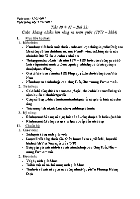 Giáo án Lịch sử lớp 8 - Tiết 40 + 41, Bài 25 Cuộc kháng chiến lan rộng ra toàn quốc (1873- 1884) - Năm học 2016-2017
